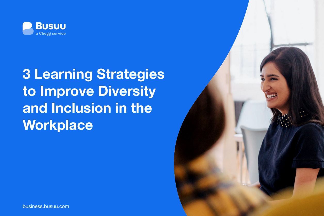 3 learning strategies to improve diversity and inclusion in the workplace